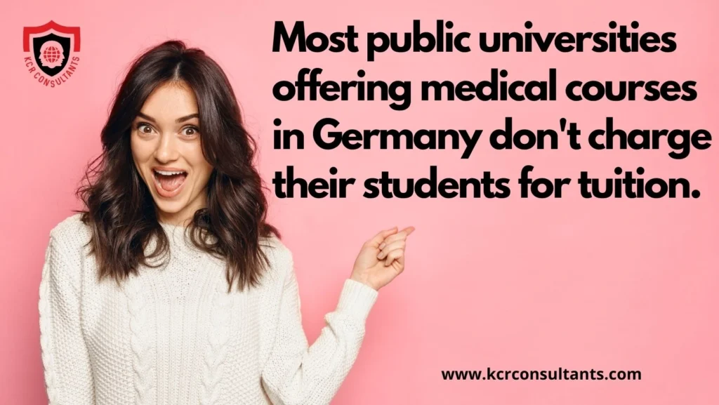 Most public universities offering medical courses in Germany dont charge their students for tuition.